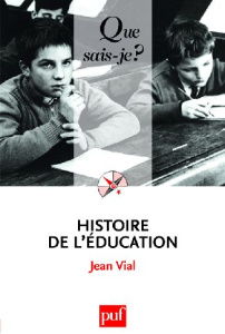 Histoire de l'éducation - Vial Jean