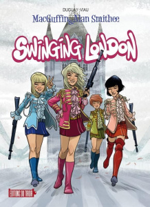 MacGuffin & Alan Smithee Tome 5 : Swinging London - Viau Michel ; Duguay Ghyslain