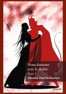 Nous dansons avec le diable. Tome 1 - Visart de Bocarmé Eléonore