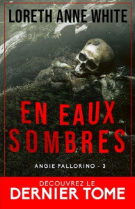 Angie Pallorino Tome 3 : En eaux sombres - White Loreth Anne ; Pouillaude Marion