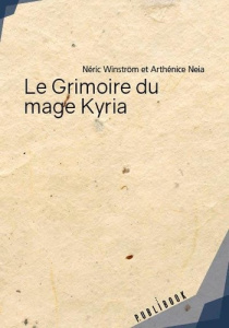 Le grimoire du mage Kyria - Winström Néric ; Neia Arthénice