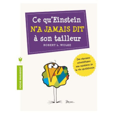 Ce qu'einstein n'a jamais dit à son tailleur - Wolke Robert L.