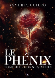 Le phénix : Consumation, une romance sombre de mafia Tome - 1 - Ysmeria Guilro