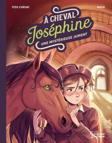 A cheval, Joséphine Tome 3 : Une mystérieuse jument - Corsac Tess