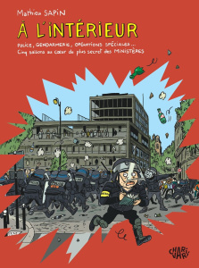 A l'intérieur. Police, gendarmerie, opérations spéciales... Cinq saisons [...] - Sapin Mathieu ; Sapin Clémence