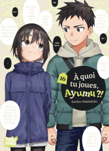 A quoi tu joues, Ayumu ?! Tome 16 - Yamamoto Soichiro ; Desbief Thibaud