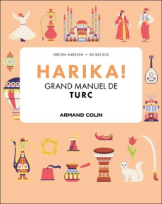 Harika ! Grand manuel de turc - Aarssen Jeroen ; Backus Ad ; Aykurt-Buchwalter Sül