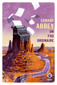 Un fou ordinaire - Abbey Edward ; Mailhos Jacques