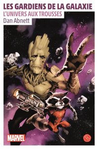 Les gardiens de la galaxie. L'univers aux trousses - Abnett Dan ; Pernot Isabelle