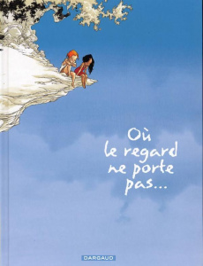 Où le regard ne porte pas... Tome 1 - Abolin Georges ; Pont Olivier
