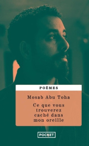 Ce que vous trouverez caché dans mon oreille. Poèmes de Gaza - Abu Toha Mosab ; Dampierre-Noiray Eve de