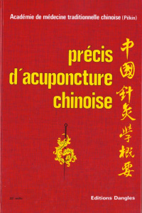 Précis d'acupuncture chinoise - Académie De médecine (pékin)