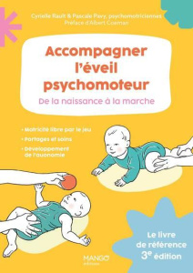 Accompagner l'éveil psychomoteur de la naissance à la marche. Motricité par le jeu ; Portages et soi - Pavy Pascale ; Rault Cyrielle ; Herzog Lise ; Coem