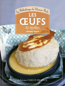 Les oeufs. 42 recettes - Achard Christine ; Chemel François