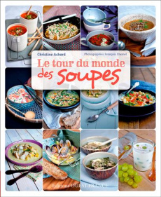 Tour du monde des soupes - Achard Christine ; Chemel François
