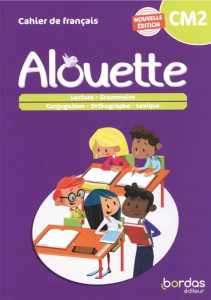 Cahier de français CM2 Alouette. Edition 2023 - Adad Danièle ; Franchet Isabelle-Marie