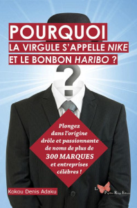 Pourquoi la virgule s'appelle Nike et le bonbon Haribo ? - Adaku Kokou Denis