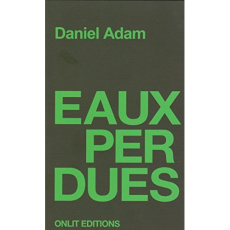 Eaux perdues - Adam Daniel