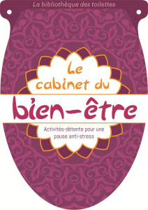 Le cabinet du bien-être. Activités-détente pour une pause anti-stress - Adam Malou ; Périer Olivia