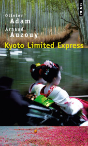 Kyoto Limited Express - Adam Olivier ; Auzouy Arnaud
