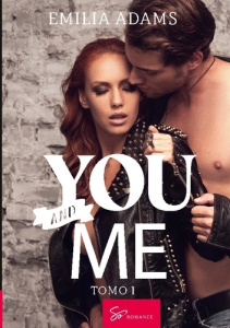 You... And me - Tomo 1. Un verano explosivo - Emilia Adams