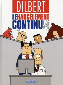 Dilbert Tome 2 : Le harcèlement continu - Adams Scott ; Sapin Clémence ; Cassavetti Hugo