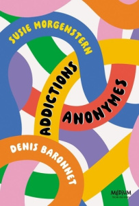 Addictions anonymes - Morgenstern Susie ; Baronnet Denis