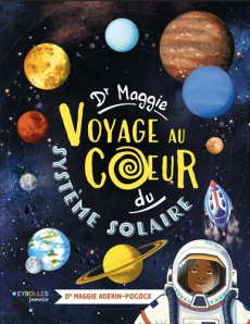 Dr Maggie Voyage au coeur du système solaire - Aderin-Pocock Maggie