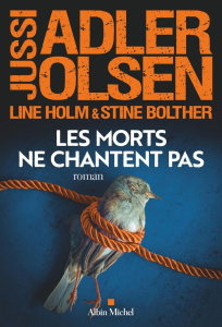 Les Enquêtes du Département V Tome 11 : Les morts ne chantent pas - Adler-Olsen Jussi ; Holm Line ; Bolther Stine