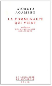 La communauté qui vient. Théorie de la singularité quelconque - Agamben Giorgio ; Raiola Marilène