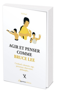 Agir et penser comme Bruce Lee - Staal Fred ; Rimbault Samuel