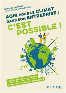 Agir pour le climat dans son entreprise : c'est possible ! Les clés pour passer à l'action et deveni - ALUMNI FOR THE PLANE