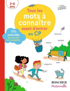 Tous les mots à connaître avant d'entrer en CP. 100 activités pour enrichir son vocabulaire - Aguel Ibtissem