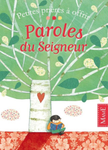 Paroles du Seigneur - Aladjidi Virginie ; Pellissier Caroline ; Minne Lu