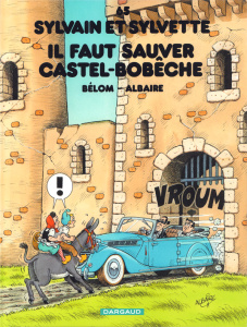 Sylvain et Sylvette Tome 65 : Il faut sauver Castel-Bobêche - ALBAIRE/BELOM