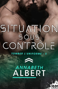 Tomber l'uniforme Tome 5 : Situation sous contrôle - Albert Annabeth