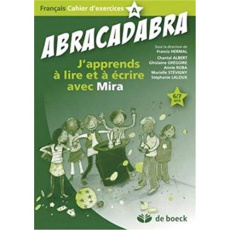 Abracadabra - j'apprends a lire et a ecrire avec mira cahier act a - Albert Chantal
