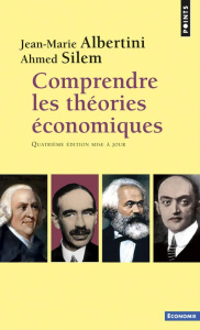 Comprendre les théories économiques. 4e édition - Albertini Jean-Marie ; Silem Ahmed