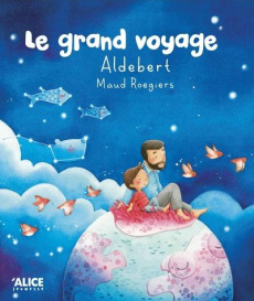 Le grand voyage - ALDEBERT/ROEGIERS