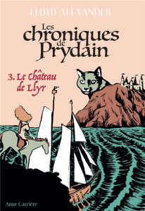Chroniques de Prydain Tome 3 : Le Château de Llyr - Alexander Lloyd ; Prémonville Marie de