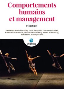 Comportements humains et management. 7e édition - Alexandre-Bailly Frédérique ; Bourgeois Denis ; Ra