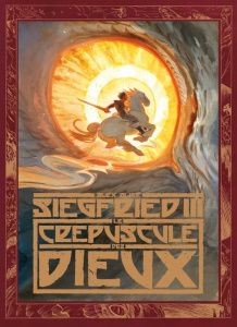 Siegfried Tome 3 : Le crépuscule des dieux - Alice Alex