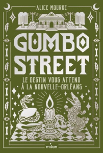 Gumbo Street. Le destin vous attend à la Nouvelle-Orléans - Mourre Alice