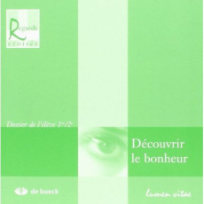 Découvrir le bonheur. Dossier de l'élève 1re/2e - Allard Françoise ; Caudron Sylvia ; Percy François