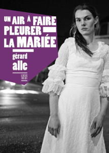 Un air à faire pleurer la mariée - Alle Gérard