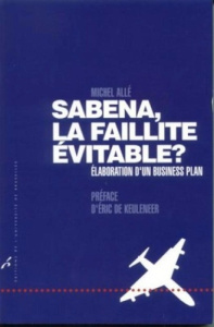 Sabena, la faillite évitable ? Elaboration d'un business plan - Allé Michel