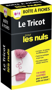 Le tricot pour les nuls. Boite à fiches, 119 fiches illustrées pour se lancer enfin en tricot ! - Allen Pam