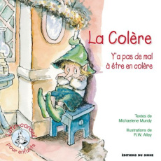 La colère : y'a pas de mal à être en colère - Alley Robert W.
