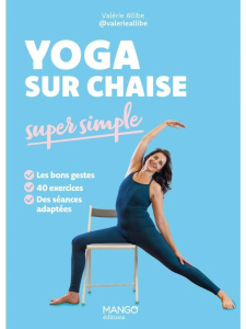 Yoga sur chaise super simple. Les bons gestes, 40 exercices, des séances adaptées - Allibe Valérie