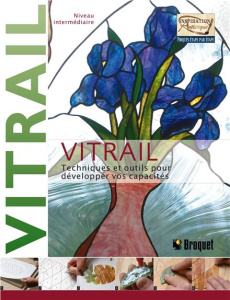 Vitrail - niveau intermédiaire. Techniques et outils pour développer vos capacités - Allison Sandy ; Johnston Michael ; Wycheck Alan